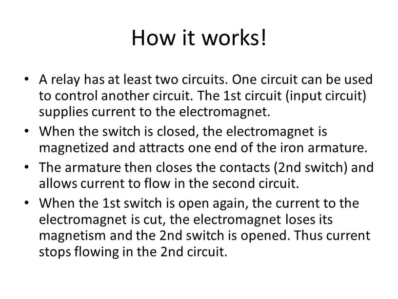 How it works! A relay has at least two circuits