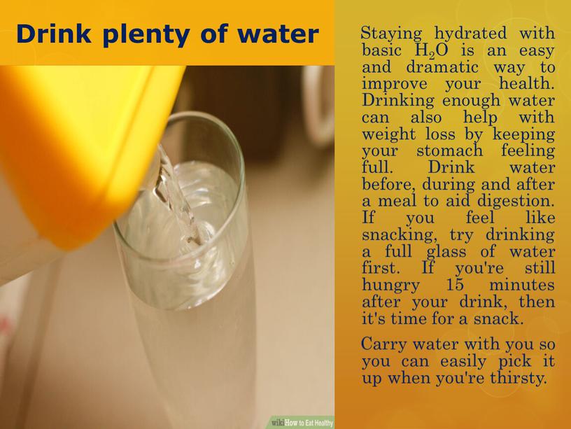 Drink plenty of water Staying hydrated with basic