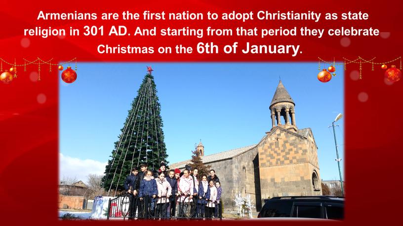 Armenians are the first nation to adopt