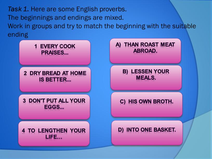 Task 1. Here are some English proverbs