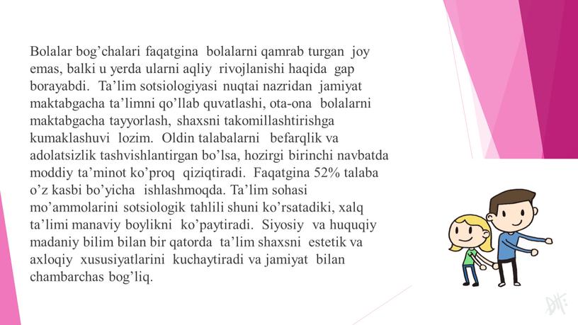 Bolalar bog’chalari faqatgina bolalarni qamrab turgan joy emas, balki u yerda ularni aqliy rivojlanishi haqida gap borayabdi