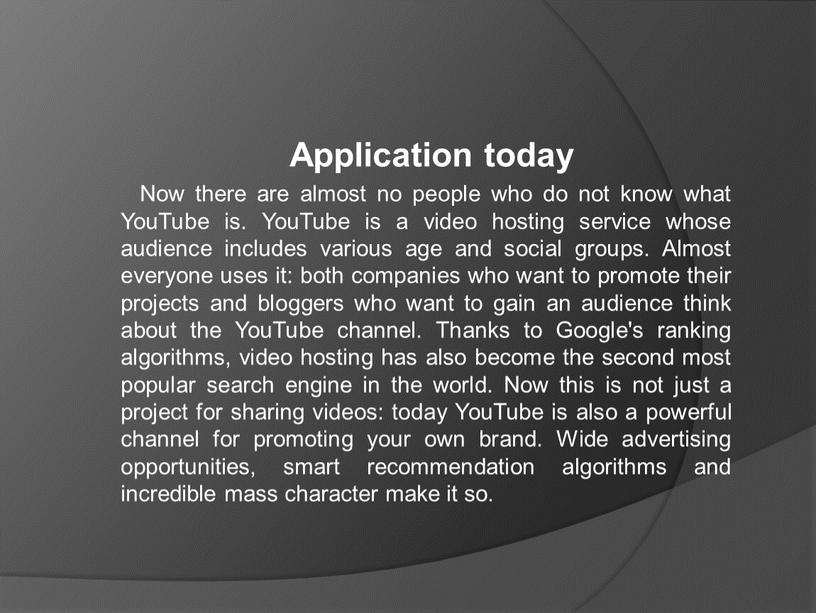 Application today Now there are almost no people who do not know what