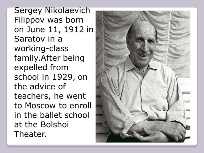 Sergey Nikolaevich Filippov was born on