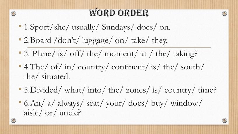 WORD ORDER 1.Sport/she/ usually/