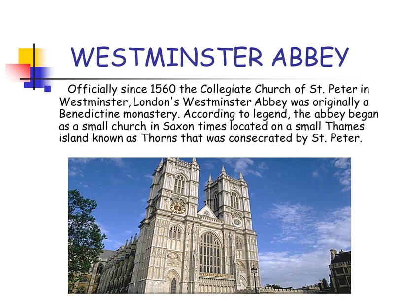 WESTMINSTER ABBEY Officially since 1560 the