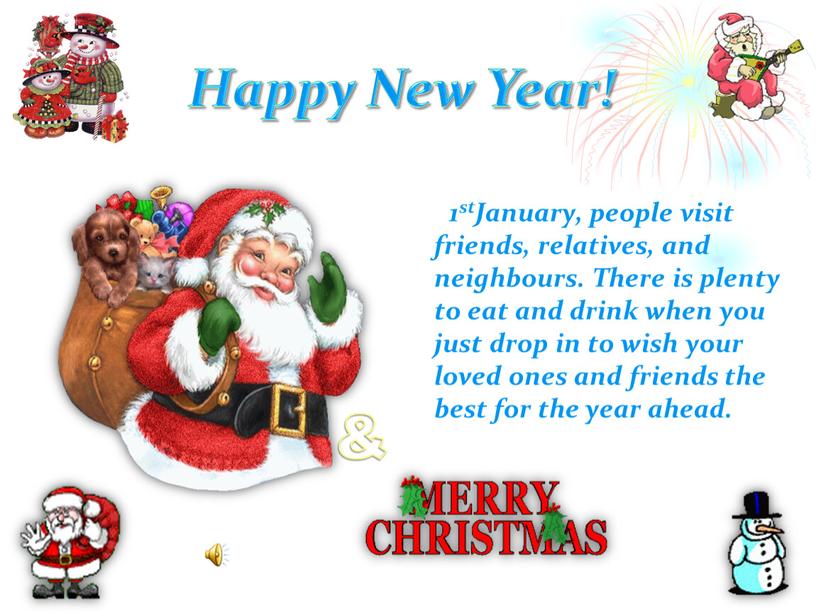 Happy New Year! & 1stJanuary, people visit friends, relatives, and neighbours