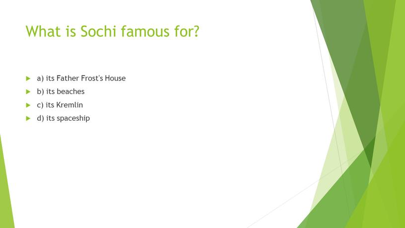 What is Sochi famous for? a) its