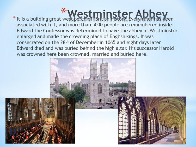 Westminster Abbey It is a building great west porch of