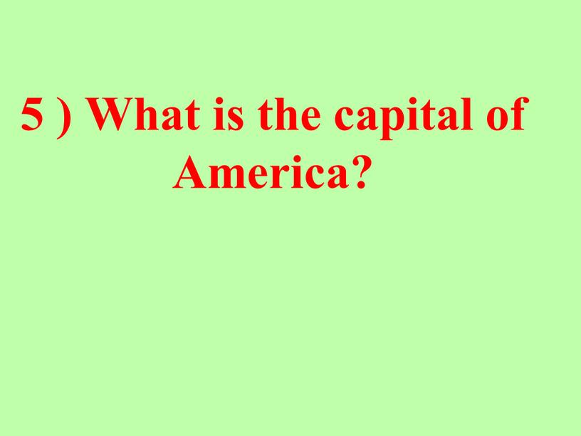 What is the capital of America?
