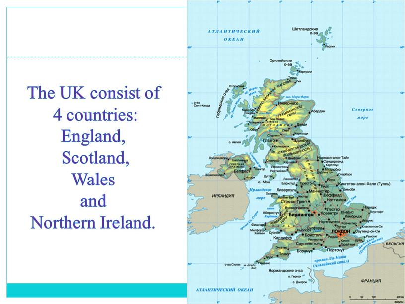 The UK consist of 4 countries: