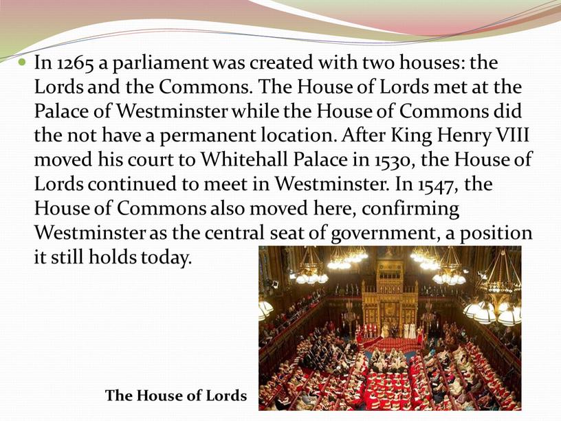 In 1265 a parliament was created with two houses: the