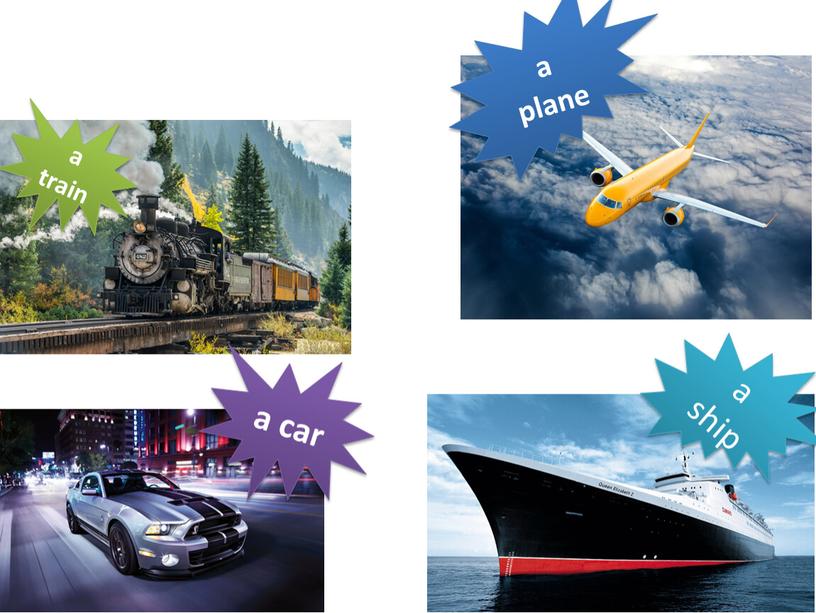 a train a plane a car a ship