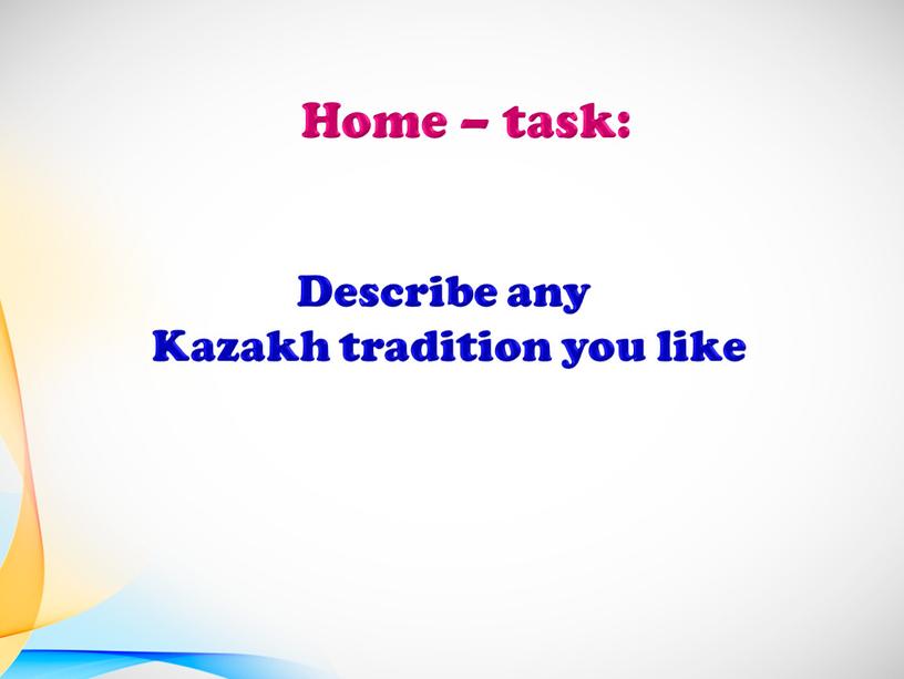 Describe any Kazakh tradition you like