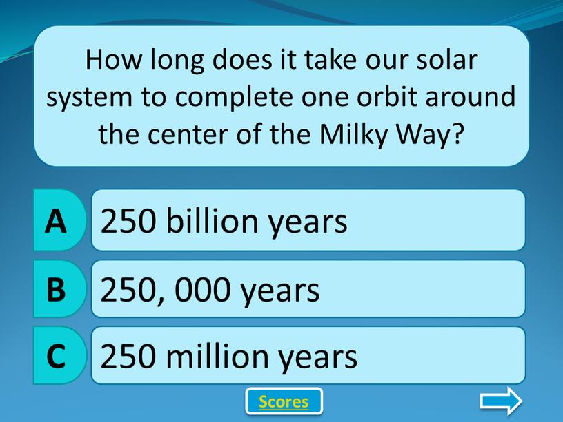 How long does it take our solar system to complete one orbit around the center of the