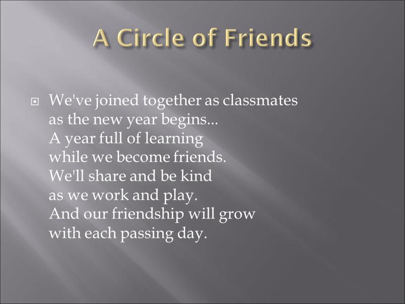 A Circle of Friends We've joined together as classmates as the new year begins