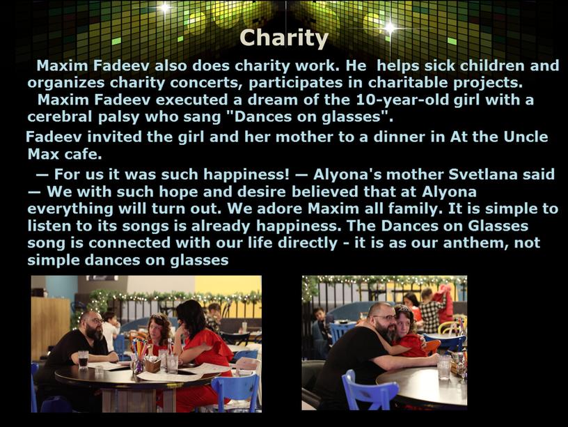 Charity Maxim Fadeev also does charity work