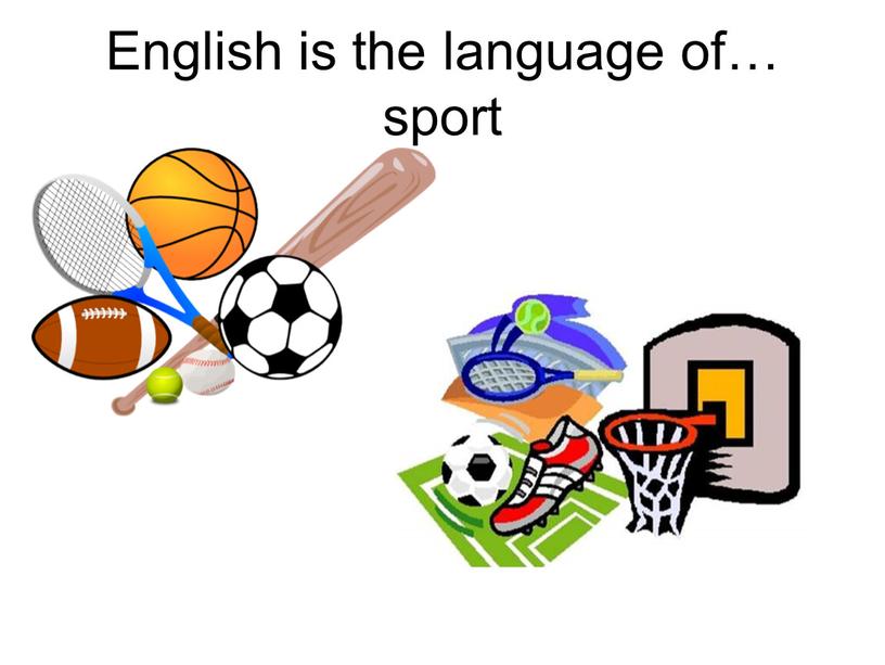 English is the language of… sport
