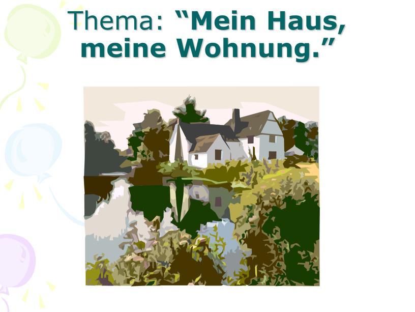 Thema: “Mein Haus, meine Wohnung