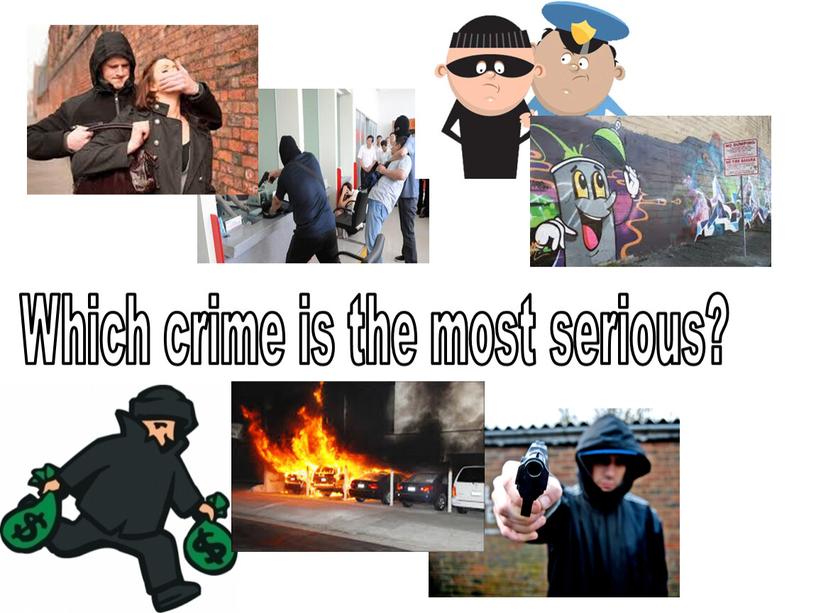 Which crime is the most serious?