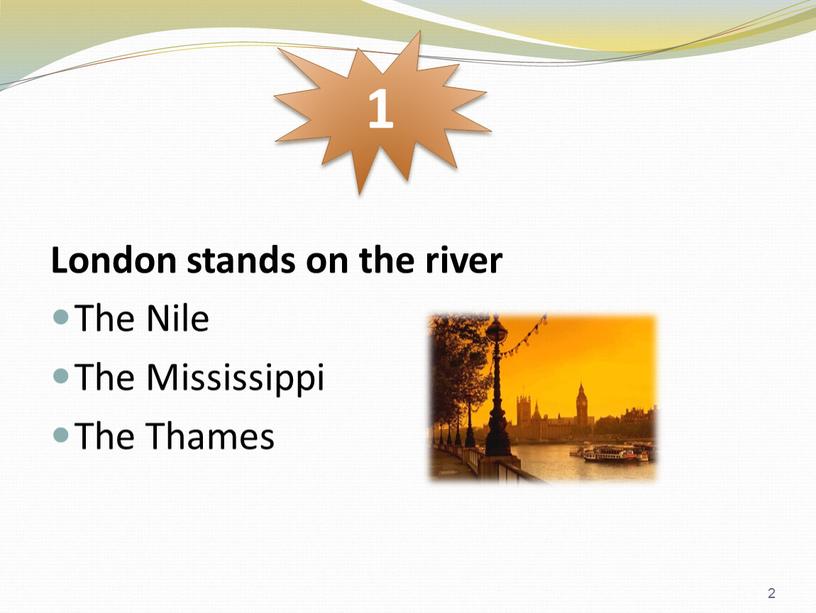 London stands on the river The