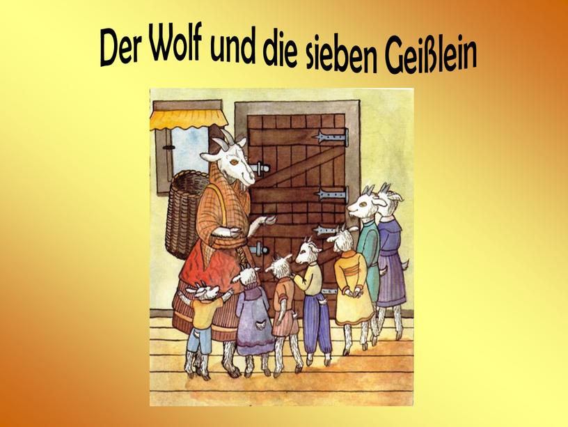 Der Wolf und die sieben Geißlein