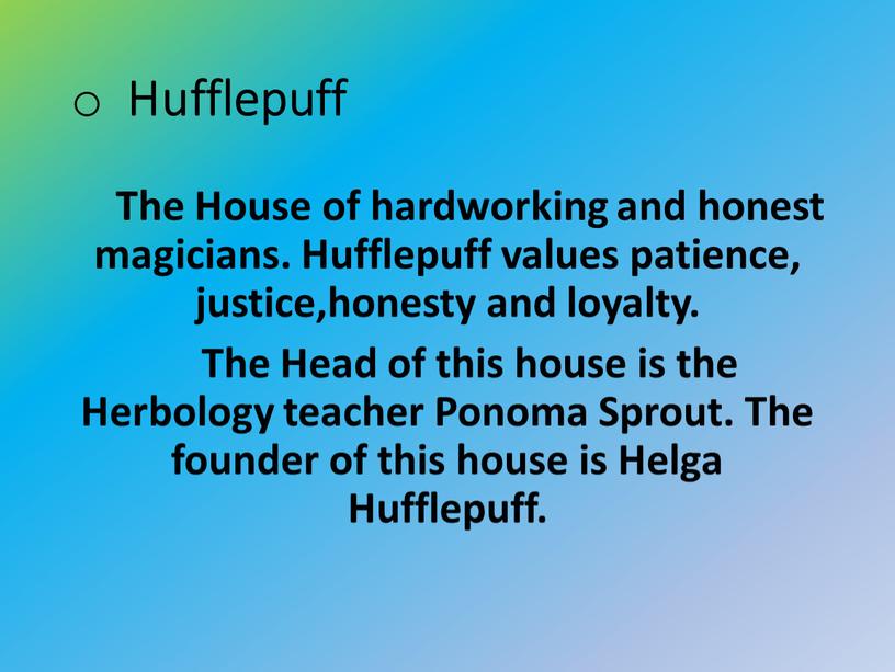 Hufflepuff The House of hardworking and honest magicians