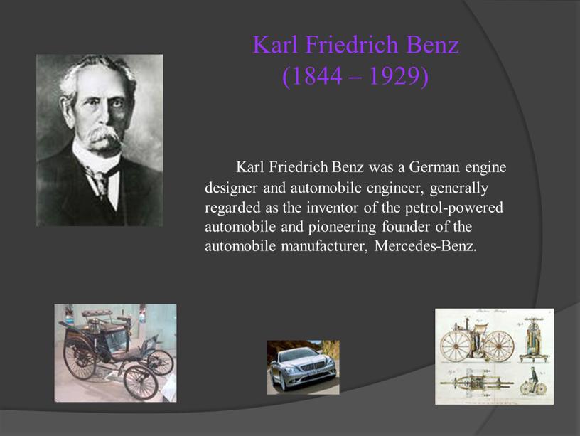 Karl Friedrich Benz (1844 – 1929)