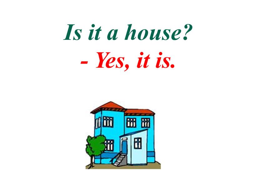 Is it a house? - Yes, it is.