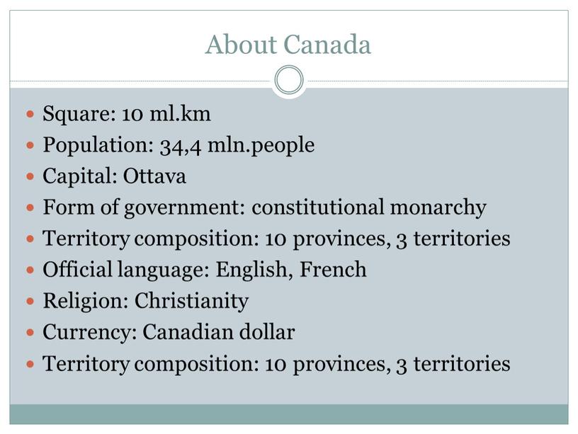 About Canada Square: 10 ml.km Population: 34,4 mln