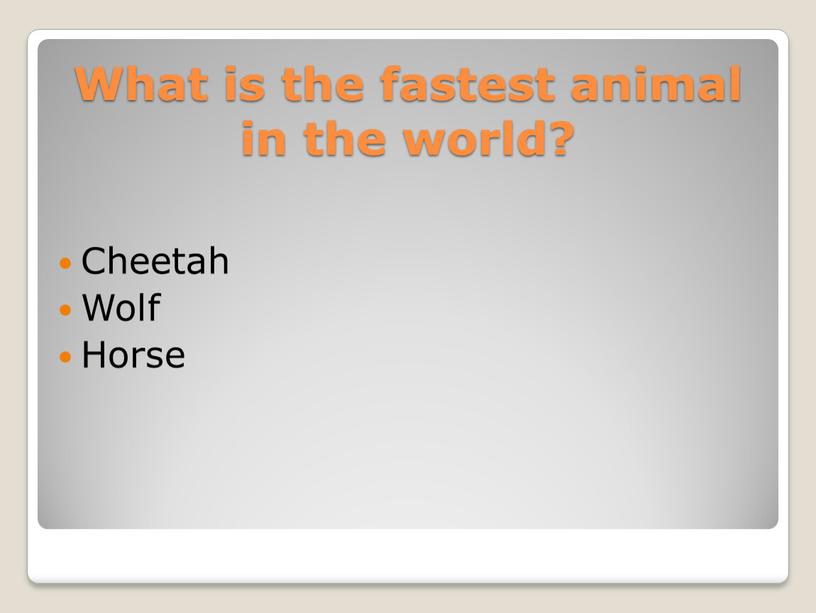 What is the fastest animal in the world?