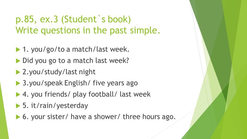 Student`s book) Write questions in the past simple