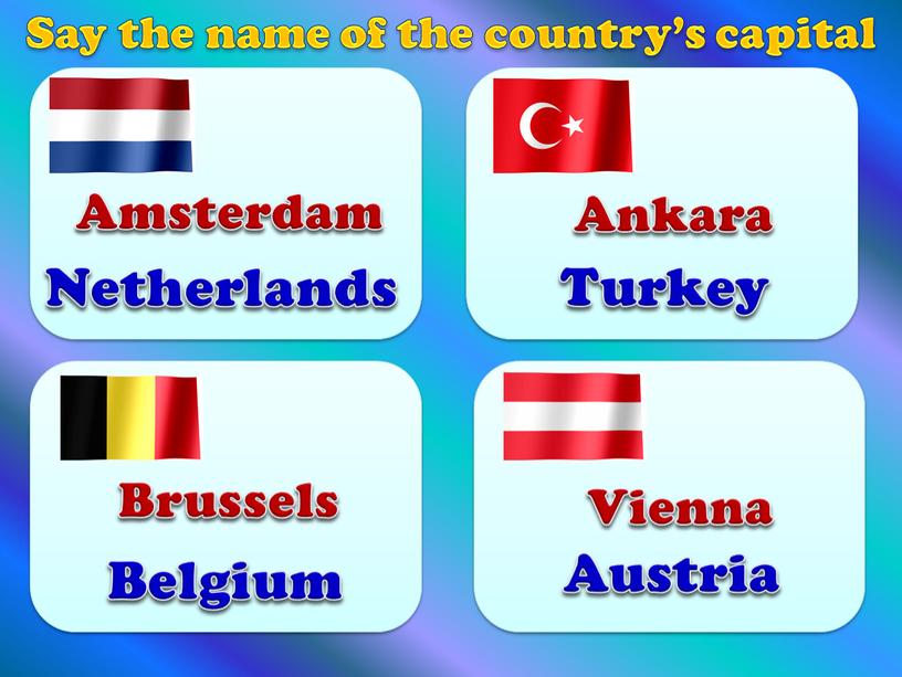 Netherlands Turkey Austria Belgium