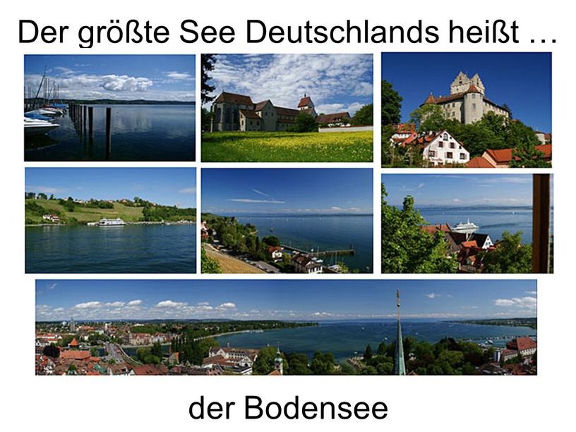 Der größte See Deutschlands heißt … der