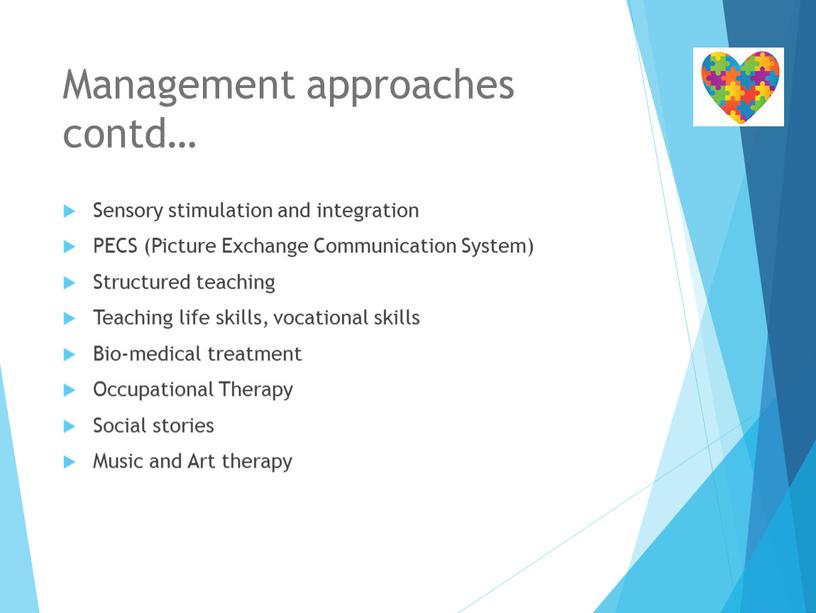 Management approaches contd… Sensory stimulation and integration