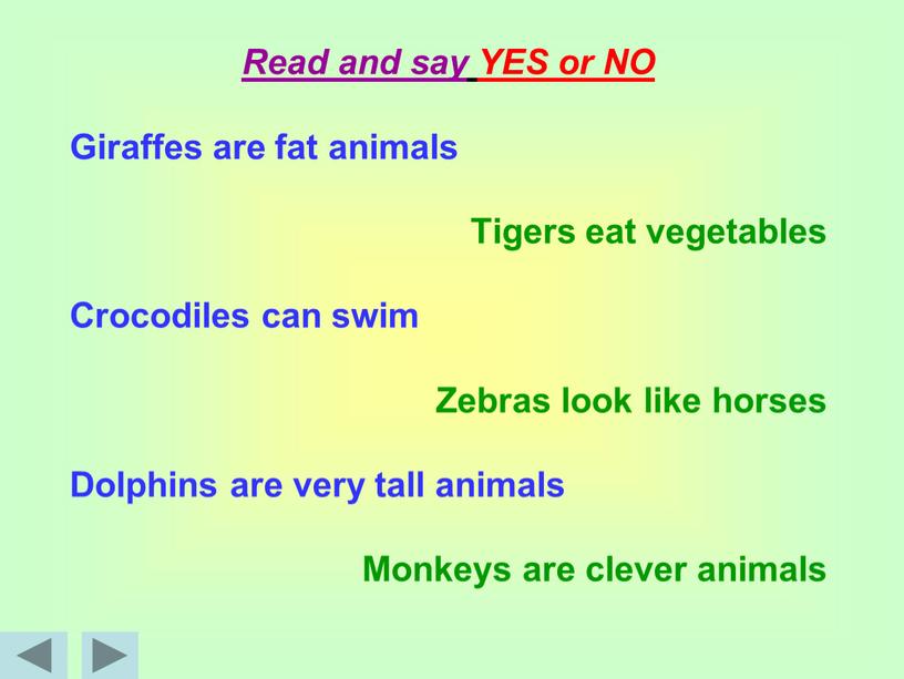 Read and say YES or NO Giraffes are fat animals