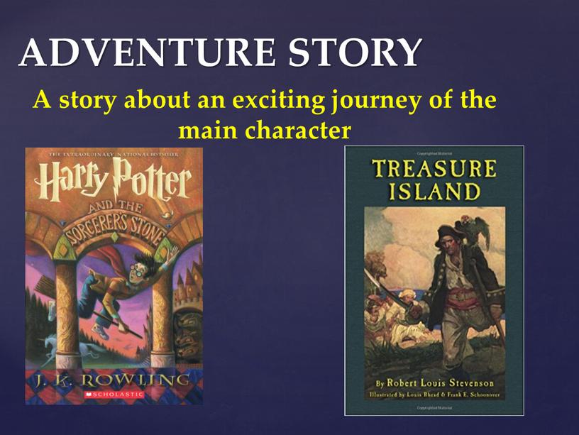 ADVENTURE STORY A story about an exciting journey of the main character