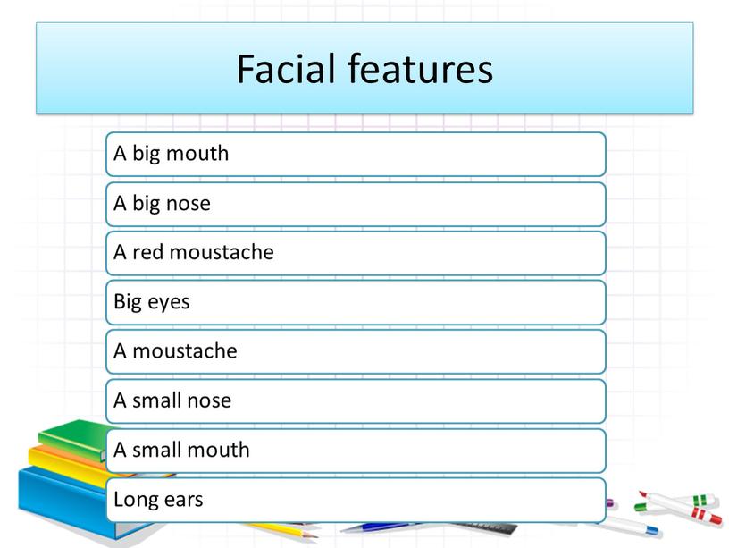 Facial features
