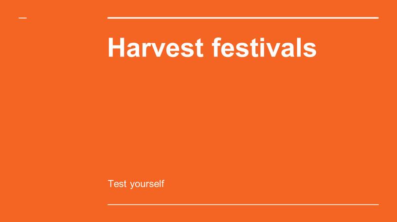 Harvest festivals Test yourself