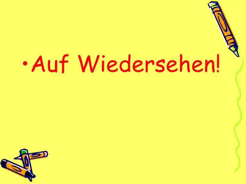 Auf Wiedersehen!