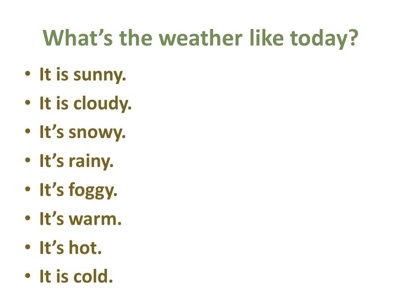 What’s the weather like today?