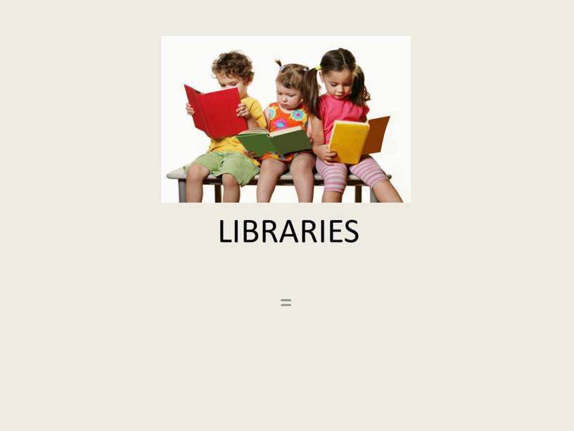 LIBRARIES =