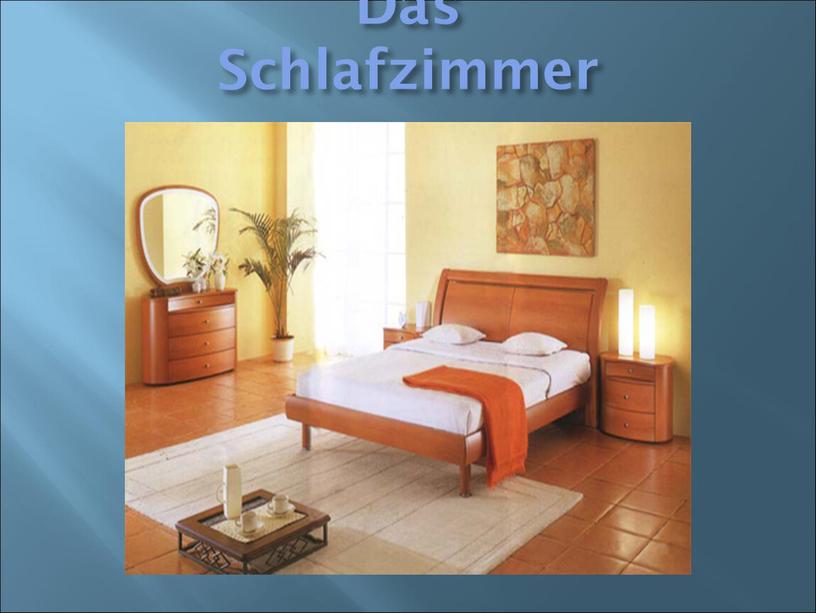 Das Schlafzimmer