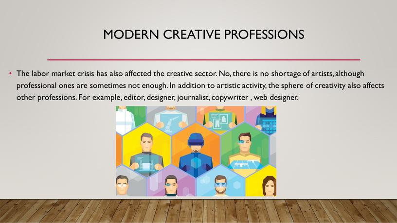 Modern creative professions The labor market crisis has also affected the creative sector