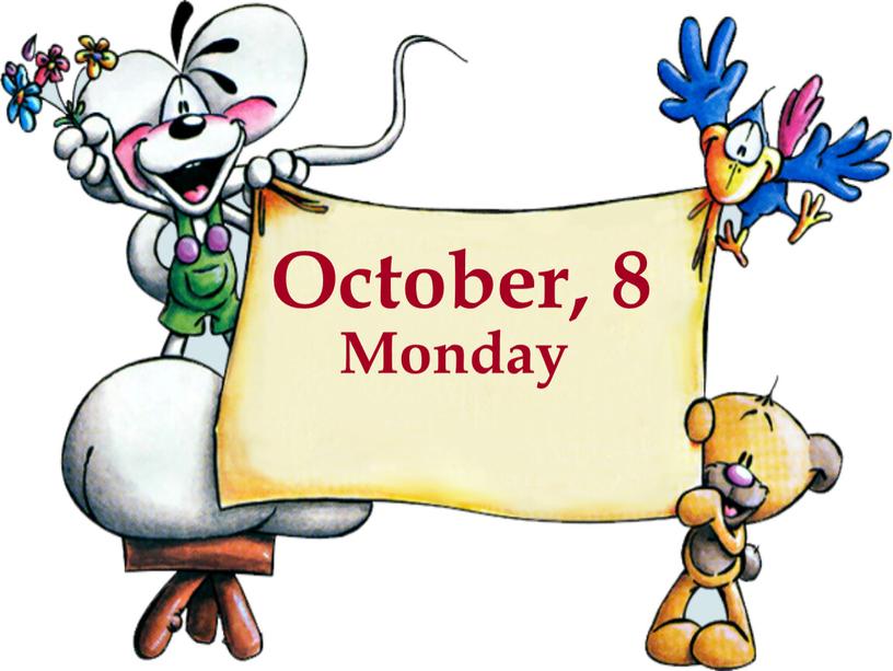 October, 8 Monday