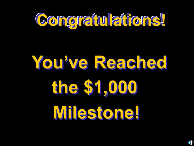 Congratulations! You’ve Reached the $1,000