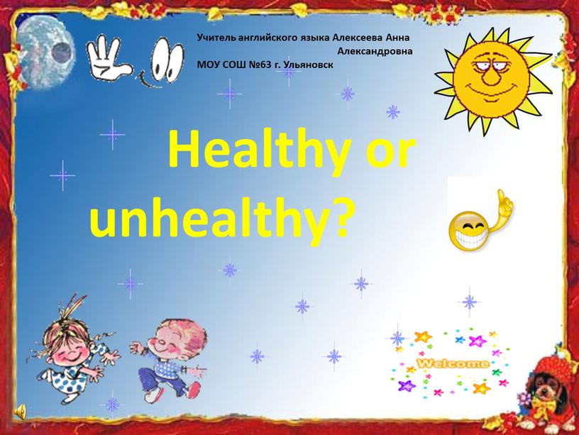 Healthy or unhealthy?