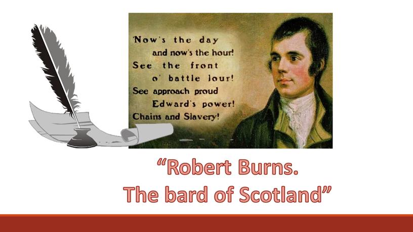 Robert Burns. The bard of Scotland”