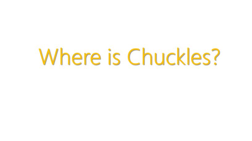 Where is Chuckles?