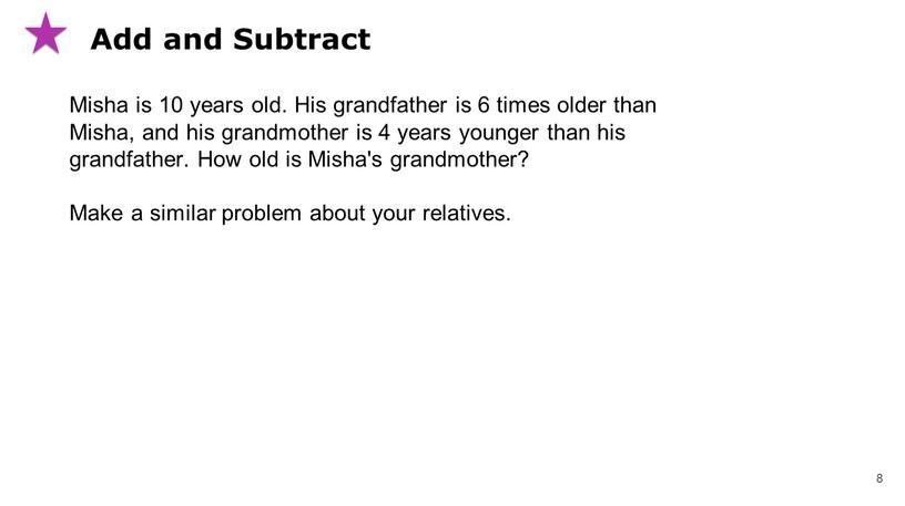 Add and Subtract Misha is 10 years old