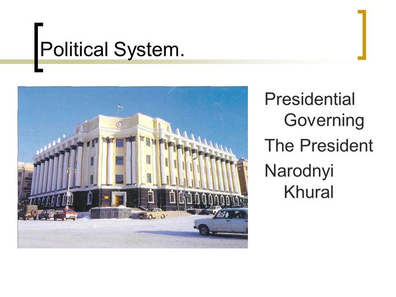 Political System. Presidential